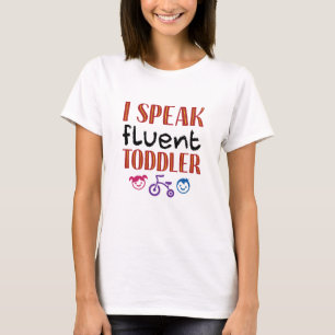 I Speak Fluent Toddler Daycare Teacher T-Shirt