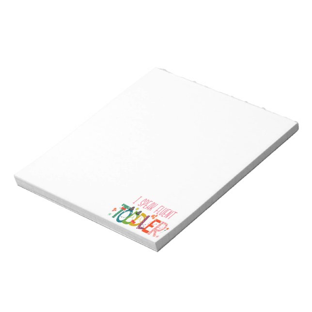 I Speak Fluent Toddler - Mom, Daycare Teacher Gift Notepad (Rotated)