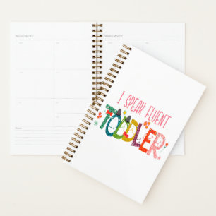 I Speak Fluent Toddler - Mom, Daycare Teacher Gift Planner