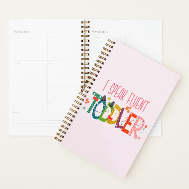 I Speak Fluent Toddler - Mom, Daycare Teacher Gift Planner (Display)