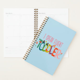 I Speak Fluent Toddler - Mom, Daycare Teacher Gift Planner