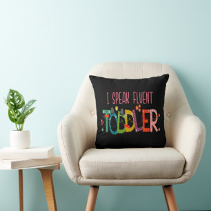 I Speak Fluent Toddler - Mom, Daycare Teacher Gift Throw Pillow