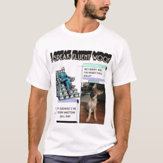 I Speak Fluent Woof T-Shirt