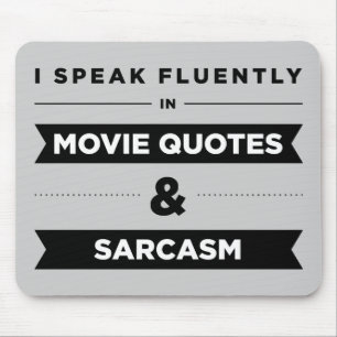 I Speak Fluently in Movie Quotes and Sarcasm Mouse Pad