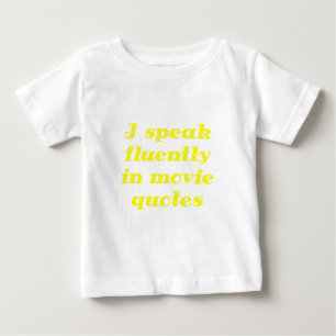 I Speak Fluently in Movie Quotes Baby T-Shirt