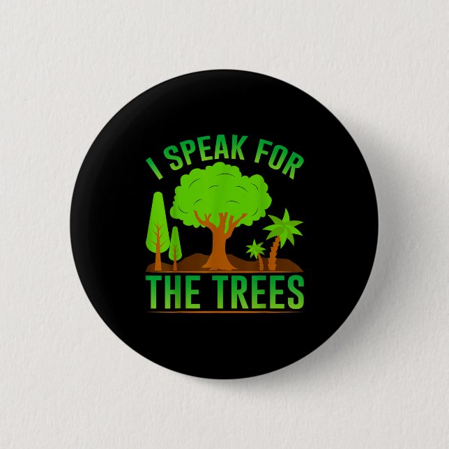 I Speak For The Trees _1  2 Inch Round Button (Front)