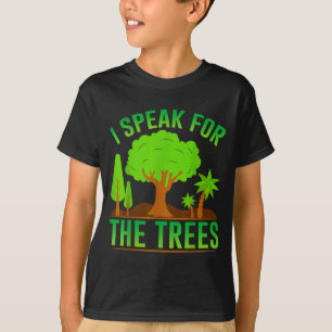 I Speak For The Trees _1 T-Shirt