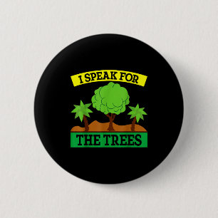 I Speak For The Trees 2 Inch Round Button