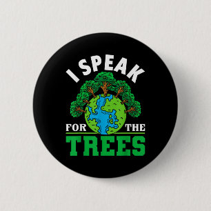 I Speak For The Trees - Environmental Protection E 2 Inch Round Button