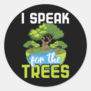 I Speak For The Trees - Environmental Protection E Classic Round Sticker