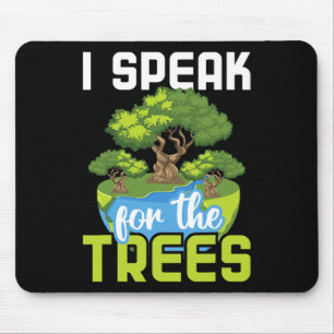 I Speak For The Trees - Environmental Protection E Mouse Pad