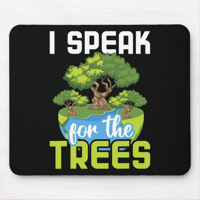I Speak For The Trees - Environmental Protection E Mouse Pad (Front)