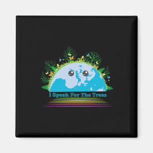 I Speak For The Trees Planet Earth Day Environment Magnet