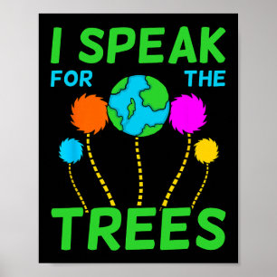 I Speak For Trees Planet Save Earth Day Graphic Poster