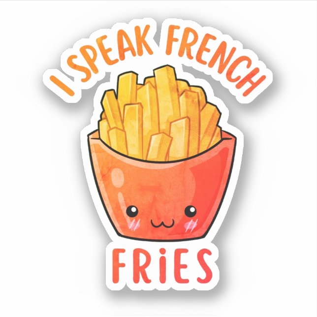 I Speak French Fries Funny Fries (Front)