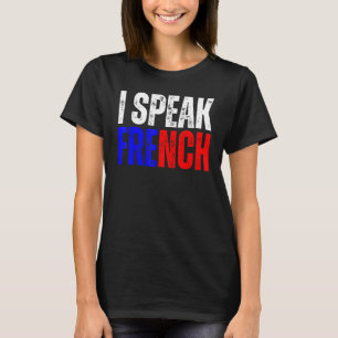 I Speak French Language Dictionary Je Parle En Fra T-Shirt