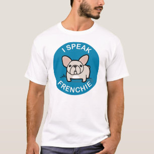 I Speak Frenchie - Blue T-Shirt