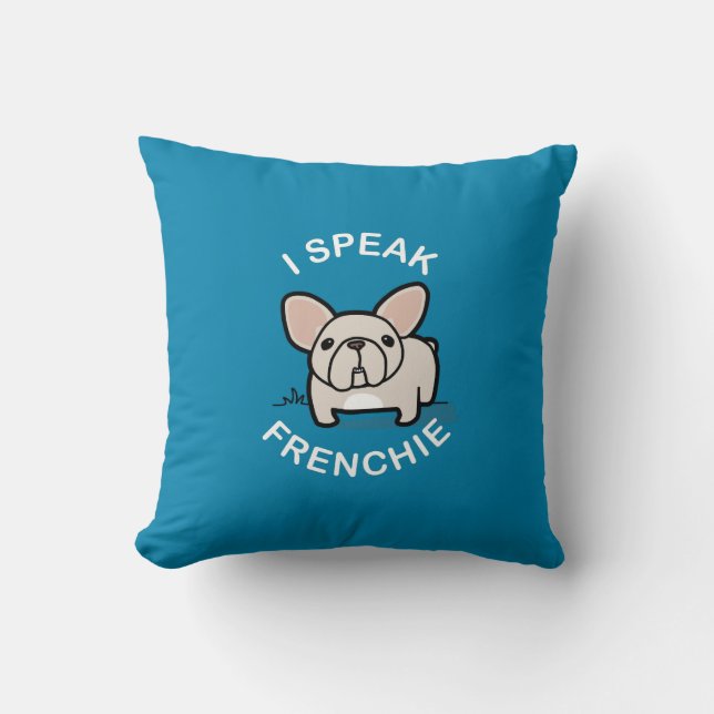 I Speak Frenchie - Blue Throw Pillow (Front)