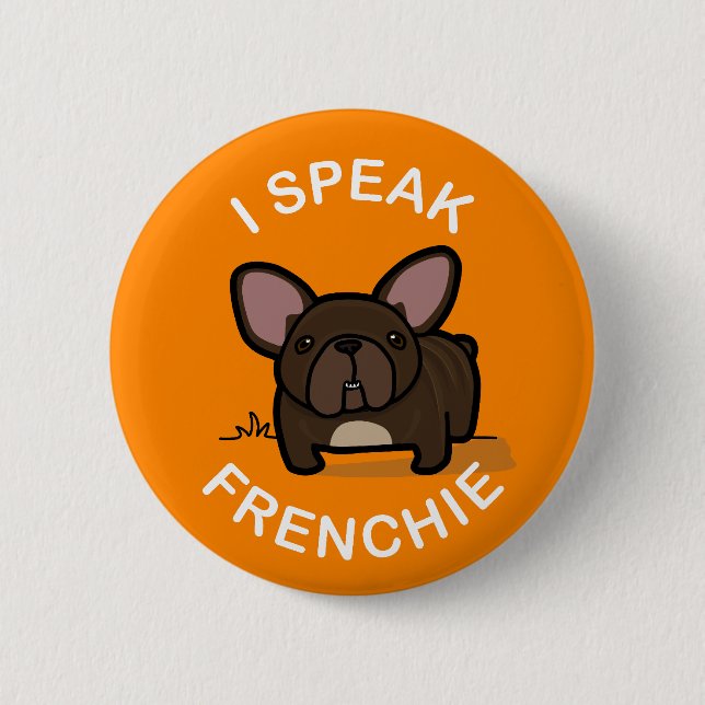 I Speak Frenchie - Orange 2 Inch Round Button (Front)
