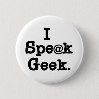 I Speak Geek 2 Inch Round Button