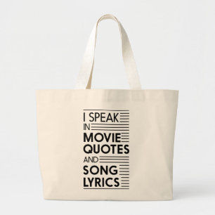 I Speak in Movie Quotes and Song Lyrics Large Tote Bag