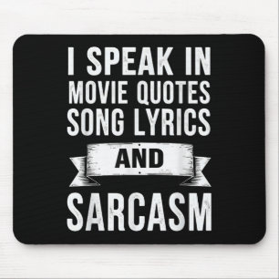 I Speak In Movie Quotes Song Lyrics &amp; Sarcasm  Mouse Pad