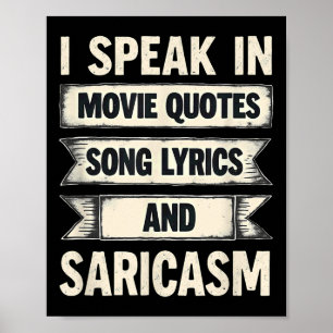 I Speak In Movie Quotes Song Lyrics &amp; Sarcasm  Poster