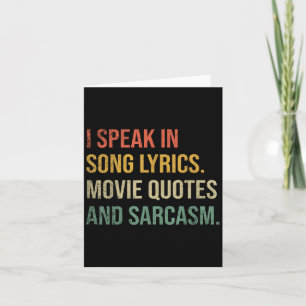 I Speak In Movie Quotes Song Lyrics And Sarcasm Fl Card