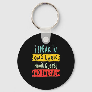 I Speak In Movie Quotes Song Lyrics And Sarcasm Fl Keychain