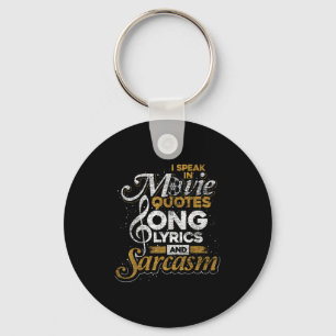 I Speak In Movie Quotes Song Lyrics And Sarcasm  Keychain