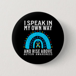 I Speak In My Own Way Support Autism Awareness Gif 2 Inch Round Button