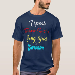 I Speak In Quotes Song Lyrics Sarcasm Funny gift T-Shirt
