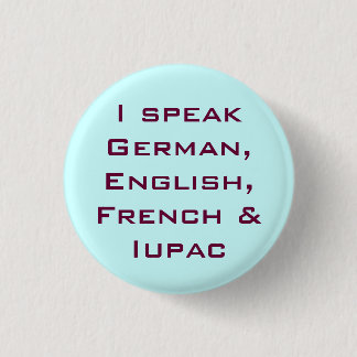 I speak IUPAC! 1 Inch Round Button