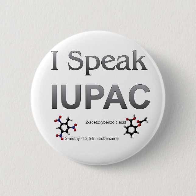 I Speak IUPAC Chemistry Nomenclature 2 Inch Round Button (Front)