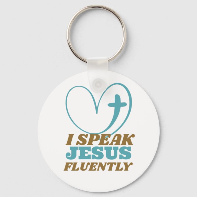 I Speak Jesus Fluently Keychain (Front)