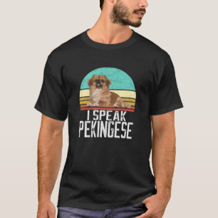 I Speak Pekingese Retro Pekingese Dog Lover Owner T-Shirt