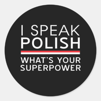 I Speak Polish What’s Your Superpower? Classic Round Sticker
