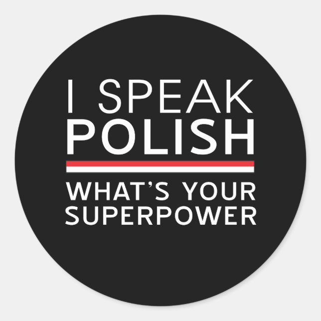 I Speak Polish What’s Your Superpower? Classic Round Sticker (Front)
