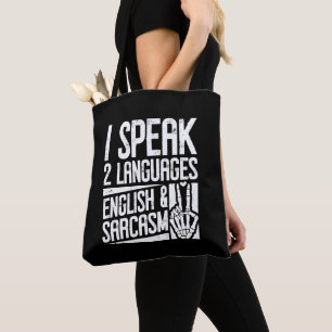 I speak Two languages English Sarcasm Motivational Tote Bag