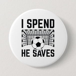 I Spend He Saves 3 Inch Round Button