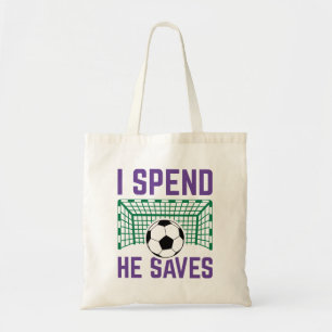 I Spend He Saves Tote Bag