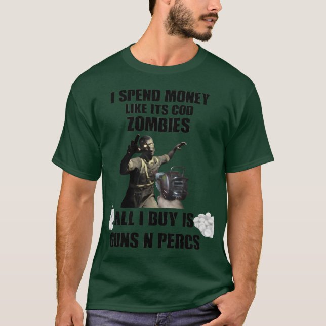 I spend money like its cod zombies funny T-Shirt (Front)