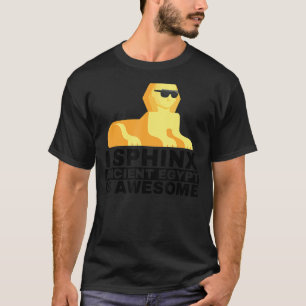 I Sphinx Ancient Egypt Is Awesome History Teacher T-Shirt