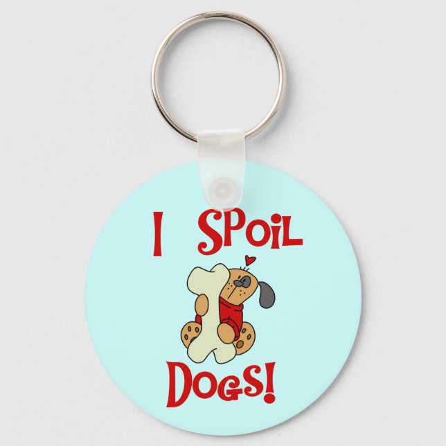 I Spoil Dogs Tshirts and Gifts Keychain (Front)