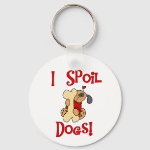 I Spoil Dogs Tshirts and Gifts Keychain