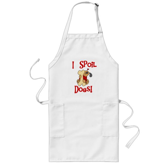 I Spoil Dogs Tshirts and Gifts Long Apron (Front)