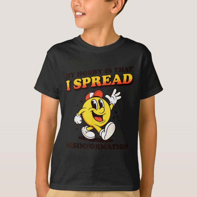 I spread misinformation funny sarcastic meme inter T-Shirt (Front)