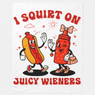 I Squirt On Juicy Wieners Adult Humour Funny Fleece Blanket
