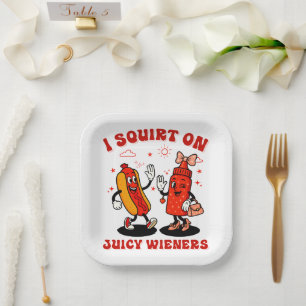 I Squirt On Juicy Wieners Adult Humour Funny Paper Plate