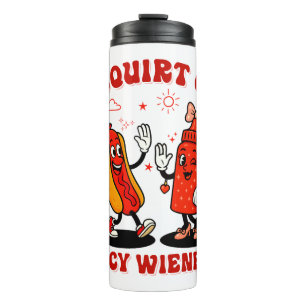 I Squirt On Juicy Wieners Adult Humour Funny Thermal Tumbler